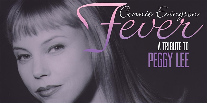 Fever - The Peggy Lee Songbook with Connie Evingson