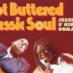 Hot Buttered Classic Soul - Ginger Commodore and Jesse Larson