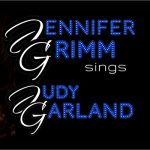 Jennifer Grimm Sings Judy Garland