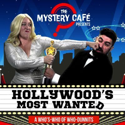 The Mystery Cafe presents Hollywood's Most Wanted
