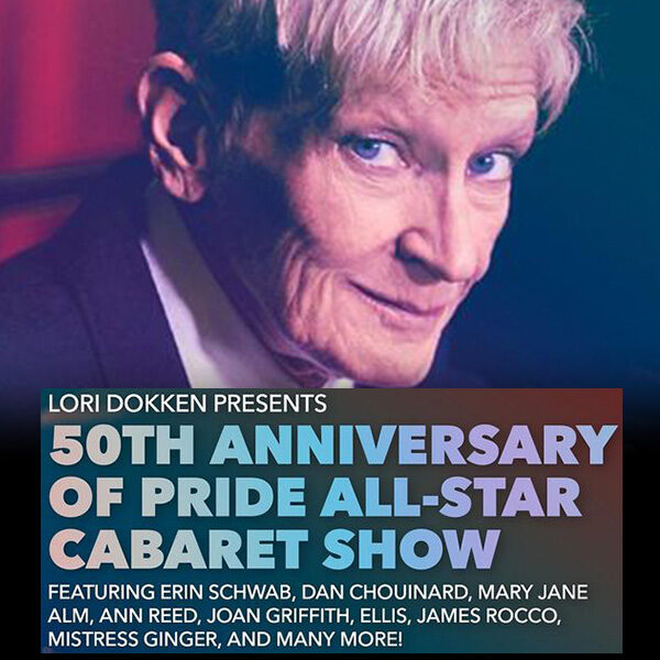 Lori Dokken Presents 50th Anniversary of Pride All-Star Cabaret Show