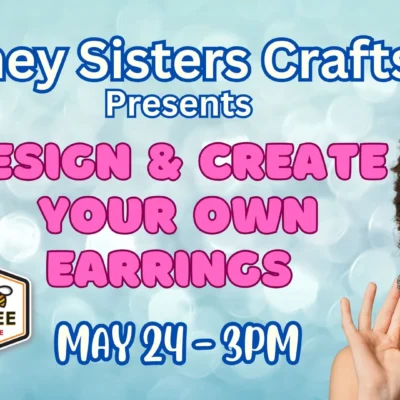 Design & Create Your Own Earrings with Looney Sisters Crafts at the Rusty Bumblebee
