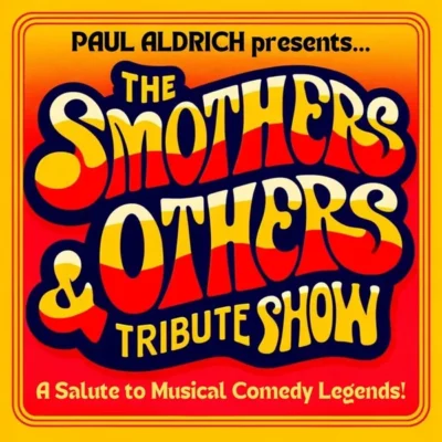 The SMOTHERS & OTHERS Tribute Show - A Salute to Musical Comedy Legends!