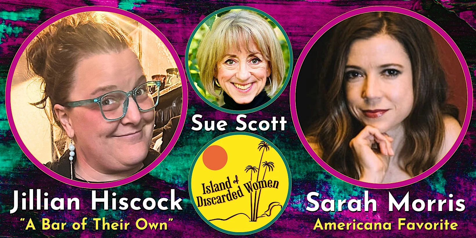 Sue Scott’s Island of Discarded Women with Jillian Hiscock and Sarah Morris