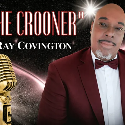 THE CROONER – Starring RAY COVINGTON