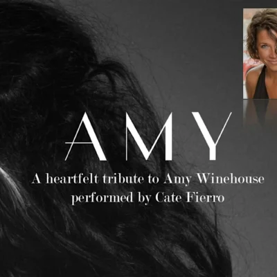 AMY ~ A Heartfelt Tribute to Amy Winehouse featuring Cate Fierro