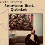 Calvin Caron’s American West Quintet