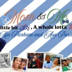 Mom & Me: A Little Bit Silly, A Whole Lotta Love