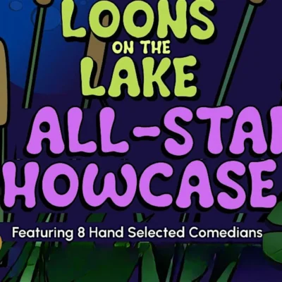 All-Star Showcase #1: Loons on the Lake Comedy Festival