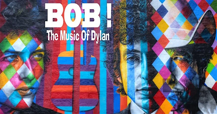 BOB! (The Music of Dylan)