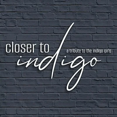 Closer to Indigo – A Tribute To the Indigo Girls