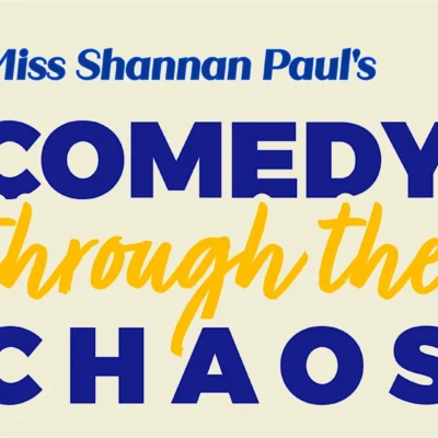 Miss Shannan’s Comedy Through the Chaos