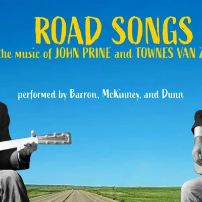 Road Songs: The Music of John Prine and Townes Van Zandt